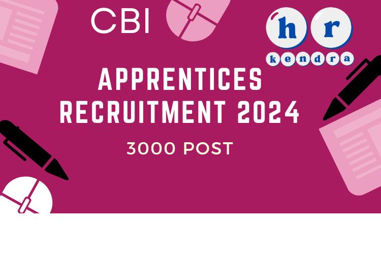 CBI Apprentices Recruitment 2024