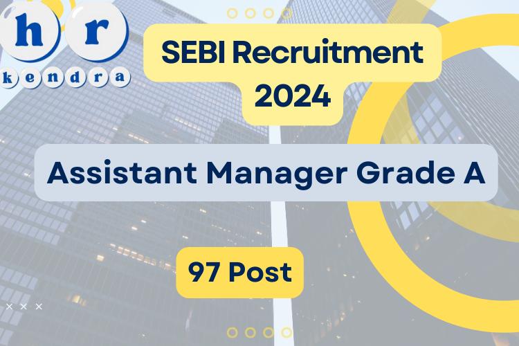 SEBI Assistant Manager Recruitment 2024